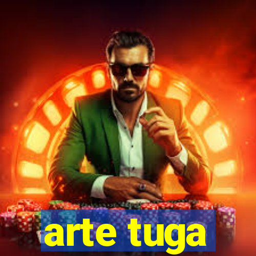 arte tuga